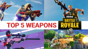 The Top 5 Best Fortnite Weapons For Winning More Games
