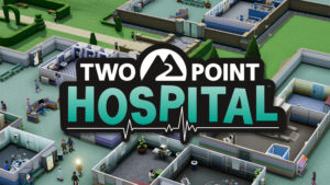 Ludicrous Hospital Sim ‘Two Point Hospital’ Releases On August 30th