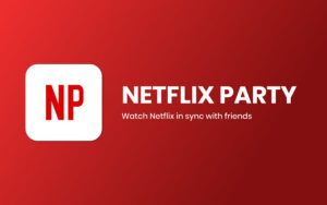 「Netflix Party」讓訂閱者可以與朋友一同看劇 ? 還可以即時聊天